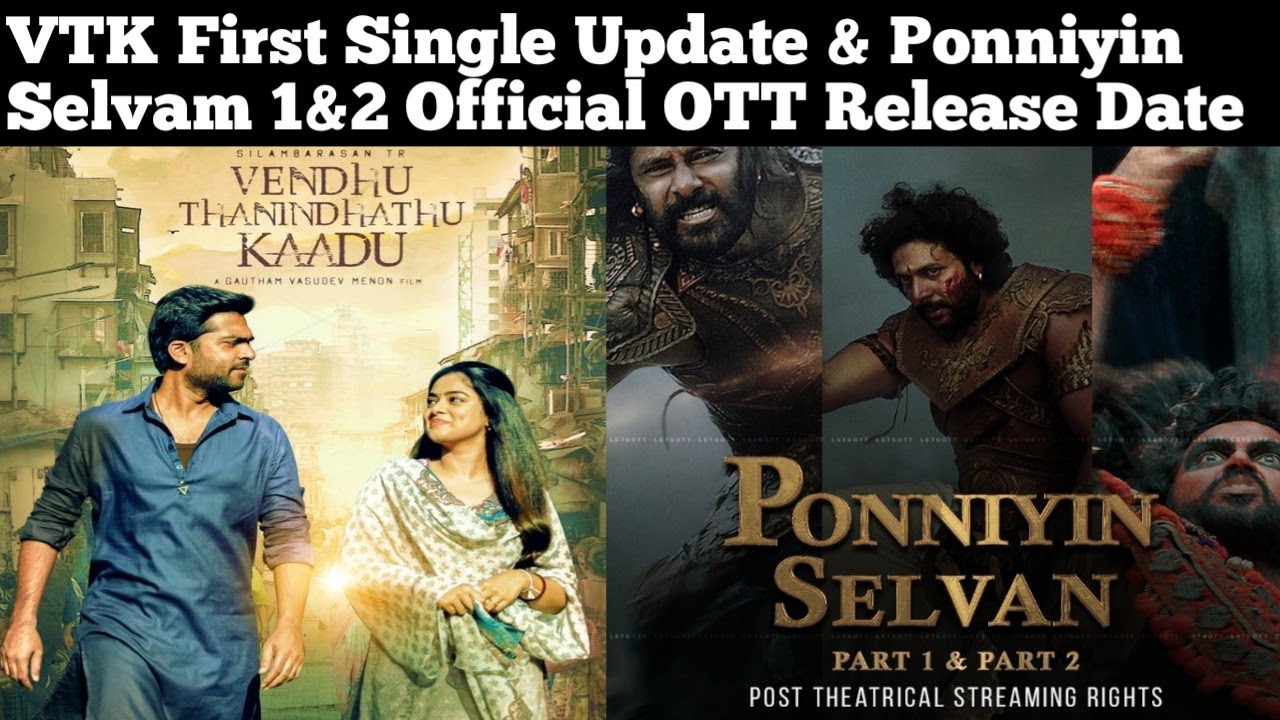 VTK Official First Single Update & Ponniyin Selvam Official Part 1&2 OTT Release Date MoviesStar