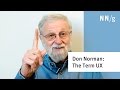 Don Norman: The term "UX"