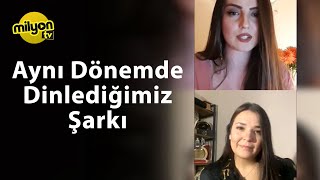 Tuğçe Kandemir Aynı Dönemde Dinlediğimiz Şarkı? - Buse Özübek Online Soru Cevap