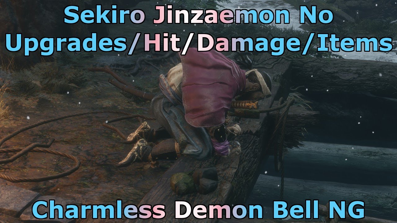 Sekiro - Jinzaemon No Upgrades/Hit/Damage/Items Charmless Demon Bell NG