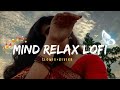 Trending instagram lofi mashup slowedreverbed  mind fresh lofi song  lofi songspart46