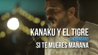 playlizt.pe -  Kanaku y El Tigre - Si te mueres mañana chords