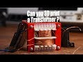 Can you 3D print a Transformer? (Experiment) || How to make a mains Transformer!
