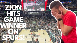 Zion hits game winner on Spurs and I WAS THERE!