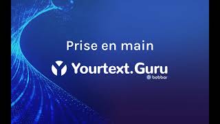 Prise en main rapide du nouveau Yourtext.Guru