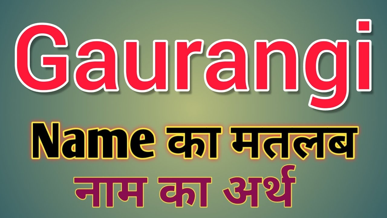 Gaurangi Name Ka Matlab Gaurangi Name Ka Rashifal namevala8002 gaurangi-name-ka-matlab-gaurangi-name-ka-rashifal-namevala8002