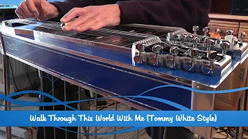 Walk Through This World With Me (Tommy White Style) Pedal Steel Guitar