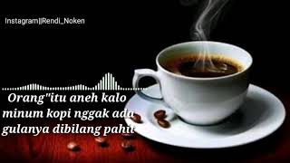 Story'wa Gus Miftah||Tentang kopi