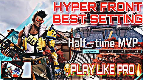 🤯HYPER FRONT GLOBAL LAUNCH INSANE GAMEPLAY!//🔥Best Settings for HYPER FRONT| Sensitivity+HUD Layout