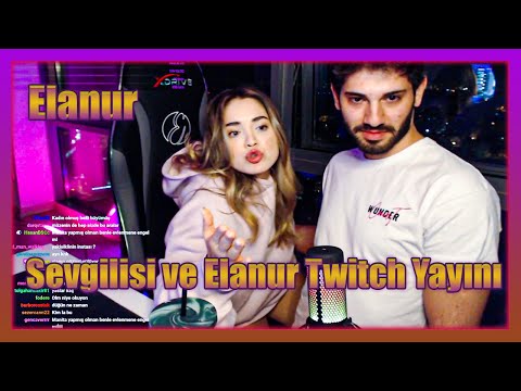 Elanur ve Sevgilisi Twitch Yayını