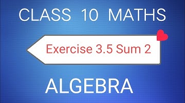 TN Samacheer Maths Class 10 | New Syllabus | Exercise 3.5 Sum 2 | Chapter 3 Algebra