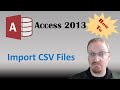 How To Import CSV and Other Character Delimited Files Into Access 2013