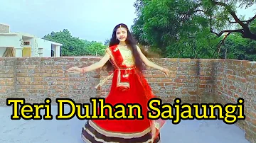 Teri Dulhan Sajaungi | Dance Cover | By Khushi | Khushi Patel Unnao |