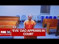 Florida dad who allegedly killed son makes first court appearance