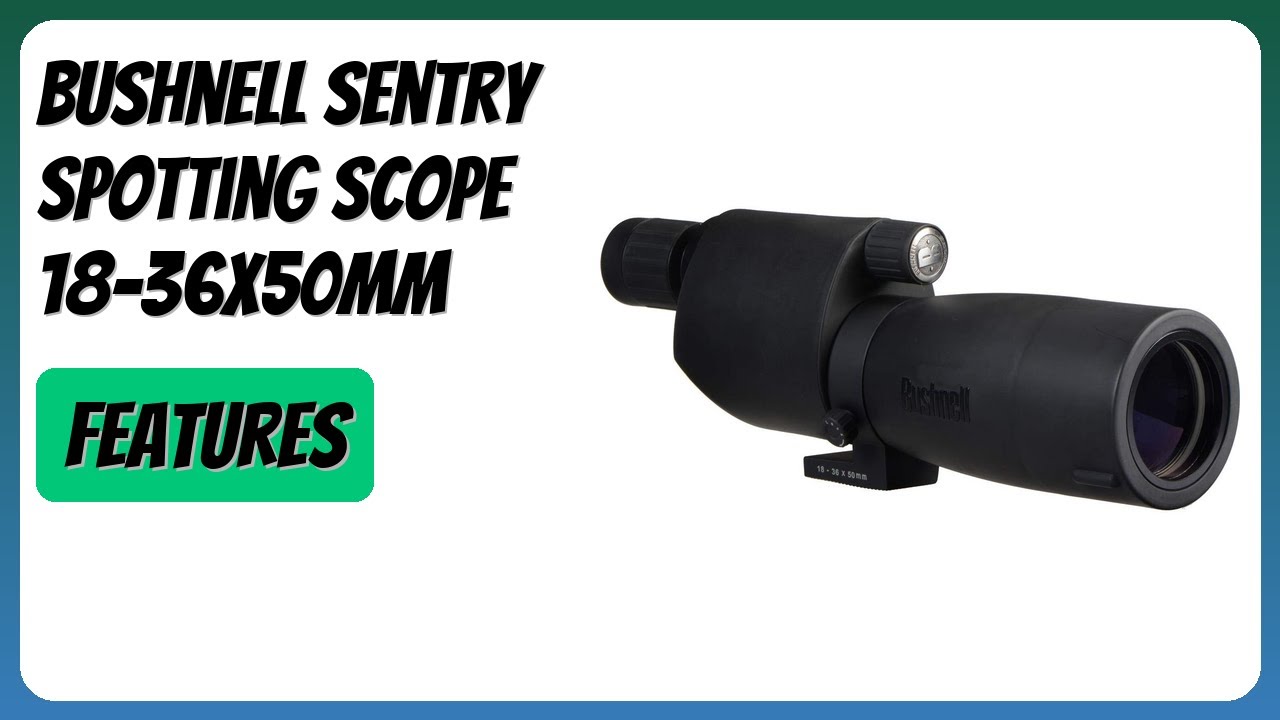 REVIEW (2026): Bushnell Sentry Spotting Scope 18-36x50mm. Features