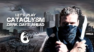 Let's Play Cataclysm: Dark Days Ahead | Ep 6 Uncaged