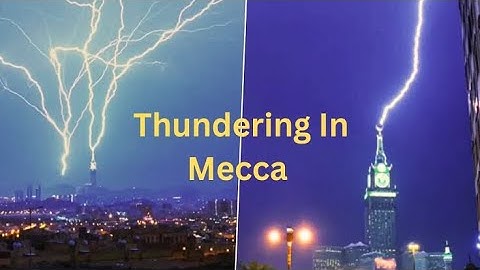 Lighting Strikes on Clock Tower in Mecca Saudia Arabia | havy rain in Makkah at Masjid alharam