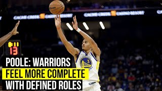 Warriors Jordan Poole says team feels more complete with defined roles