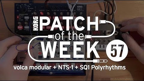 Patch of the Week 57: volca modular + NTS-1 + SQ1 Polyrhythms
