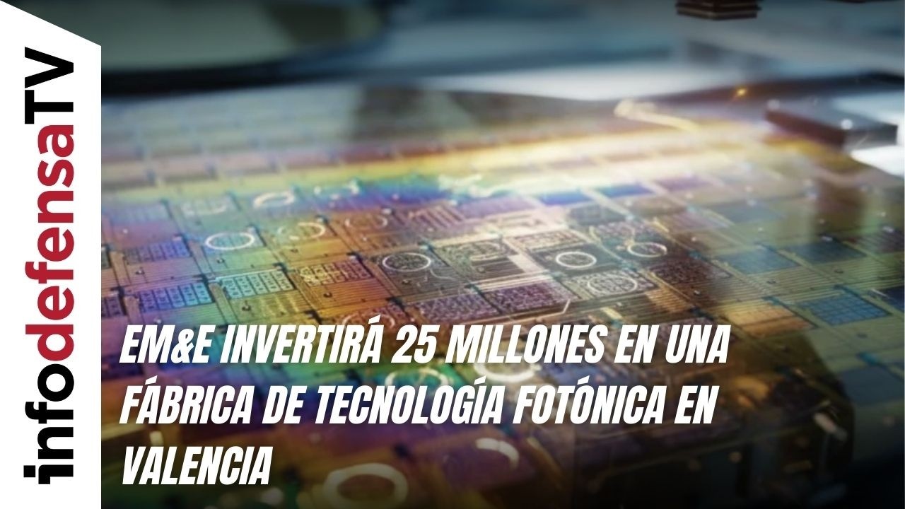 EM&E invertirá 25 millones de euros en una fábrica de tecnología fotónica en Valencia
