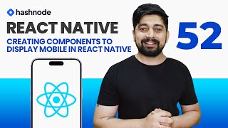 Creating components to display mobile in react native