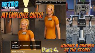 Retro Rewind Part 4 - My Employee Quits and Johnny 5 Arrives at The Store.