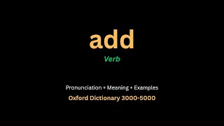 Add Meaning | Add Definition in English | Oxford Dictionary 3000-5000
