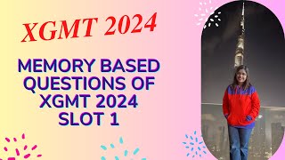 XGMT 2024 Questions| Memory based Slot 1 questions| Previous Year Questions| #xgmt #reschedule