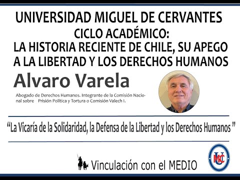 La Vicaria de la Solidaridad, la defensa de la libertad y los DDHH. Alvaro Varela