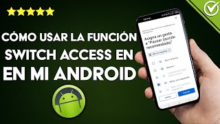 Famous Cómo usar la función Switch Access en mi celular ANDROID - Paso a paso Net Worth