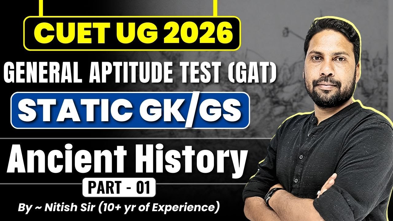 CUET GAT GK/GS Free Class - 1 : CUET UG 2026 General Aptitude Test Preparation | Nitish Sir