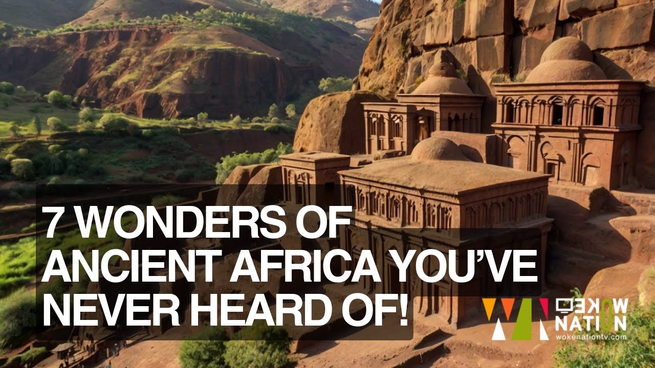 7 Wonders of Ancient Africa You’ve Never Heard Of!
