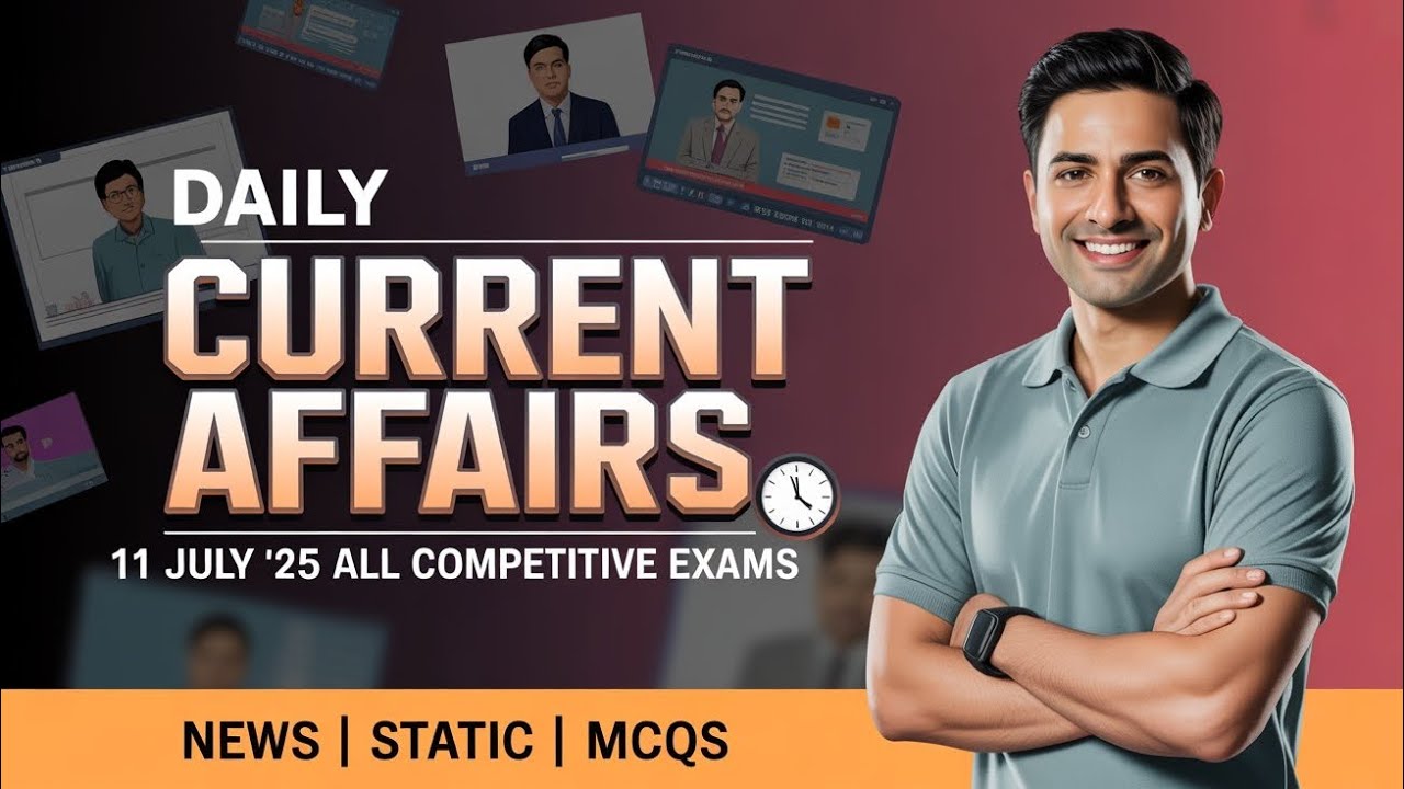 10 July 2025 Current Affairs | Top 25 Daily GK MCQs | SSC, UPSC ...
