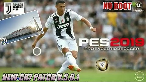 Pes 19 Mobile Amazing CR7 Patch For V.3.0.1 | NO ROOT |