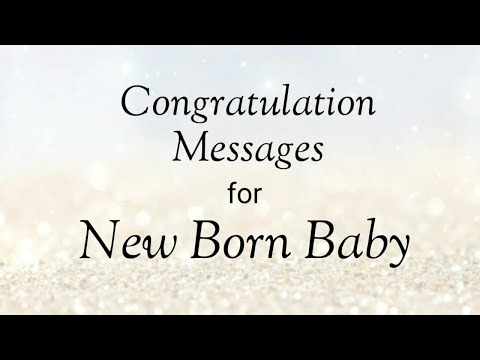 Video: How To Congratulate On The Birth Of A Child