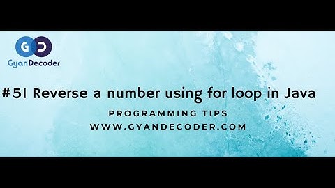 #51 Reverse a number using for loop in Java