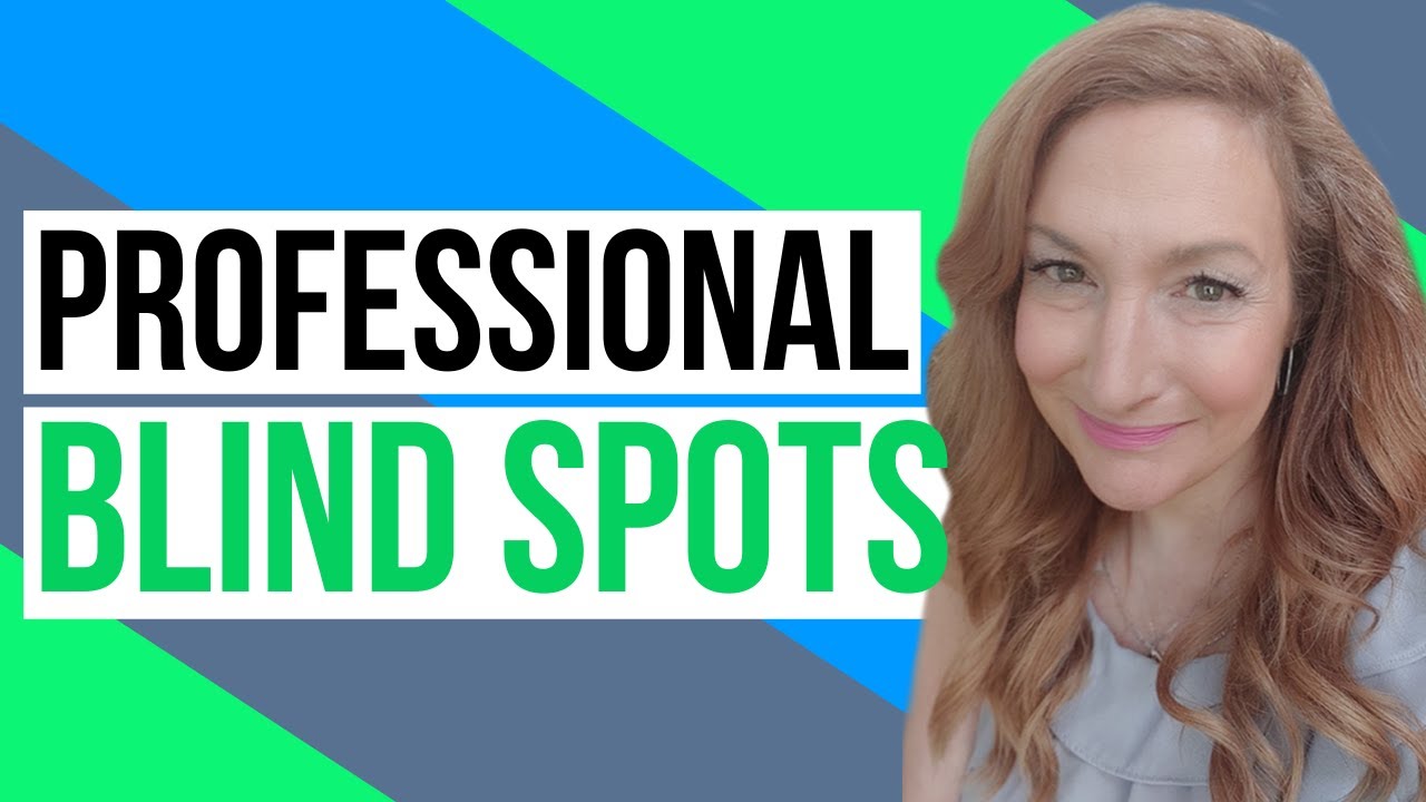 How To Discover & Work With Your Professional Blind Spots - YouTube