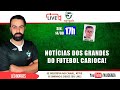 Na Jogada #26 - RAFINHA FORA DO FLA l VASCO ESTREIA COM VITÓRIA NO BR l NOTÍCIAS DE FLU E BOTA