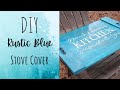 DIY Rustic Blue Stove Cover!