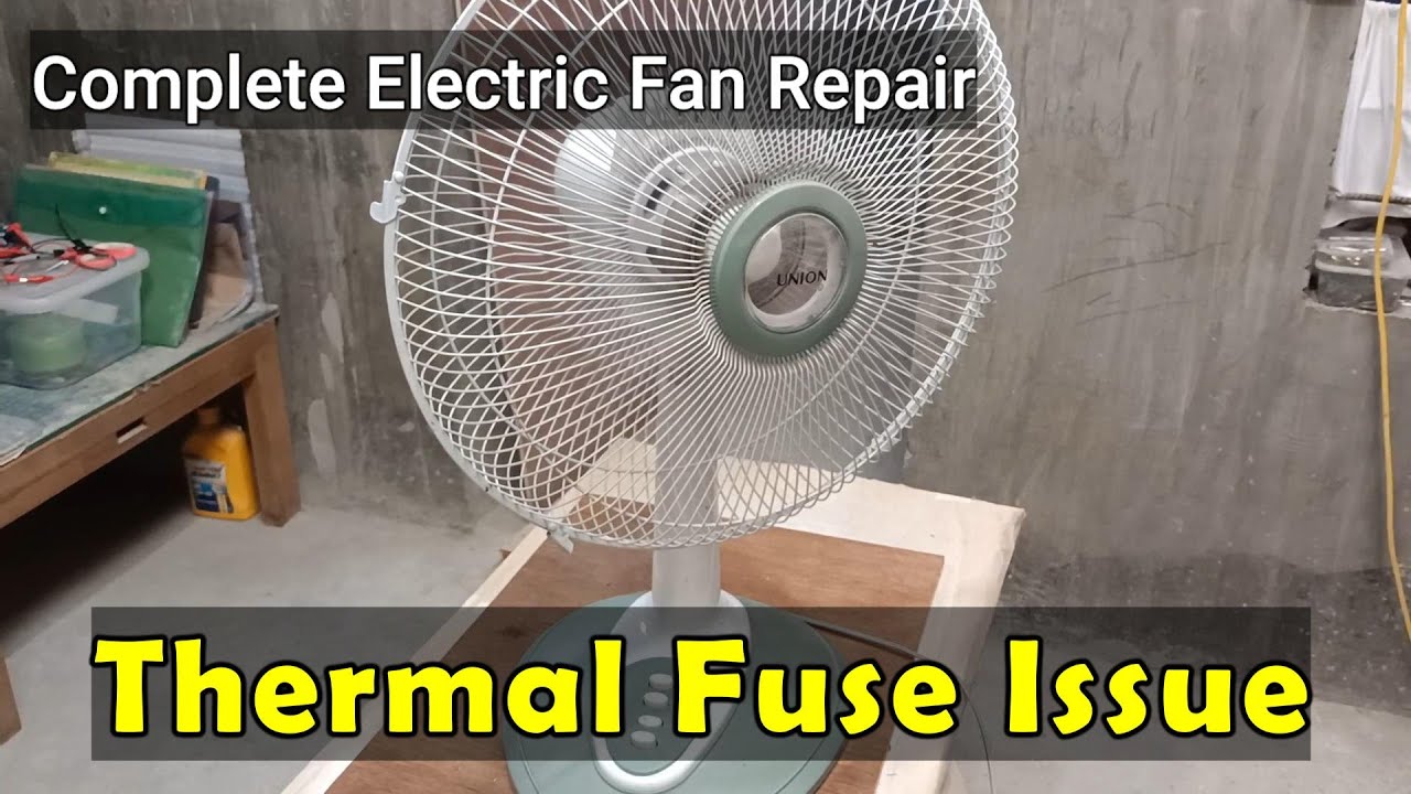 Complete Electric Fan Repair : Thermal Fuse Issue
