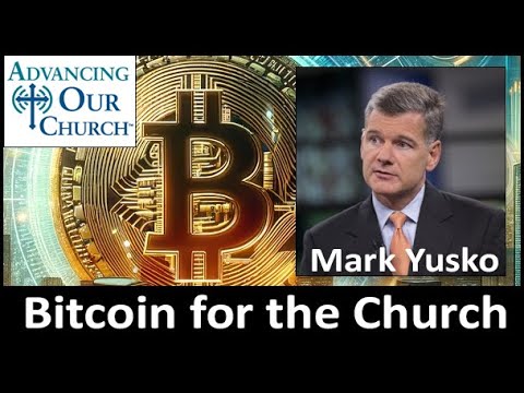Bitcoin for the Church with Mark Yusko - YouTube
