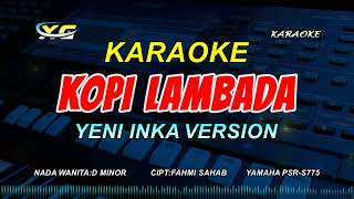 KOPI LAMBADA KARAOKE KOPLO -  YENI INKA VERSION (NADA WANITA) screenshot 4