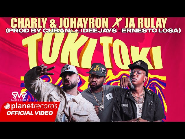 CHARLY u0026 JOHAYRON ❌ JA RULAY - TOKI TOKI (Prod CUBAN DEEJAYS ❌ ERNESTO LOSA) [Video by NAN] #Repaton class=