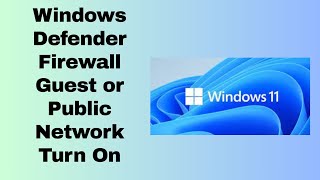 Windows Defender Firewall Guest or Public Network Turn On
