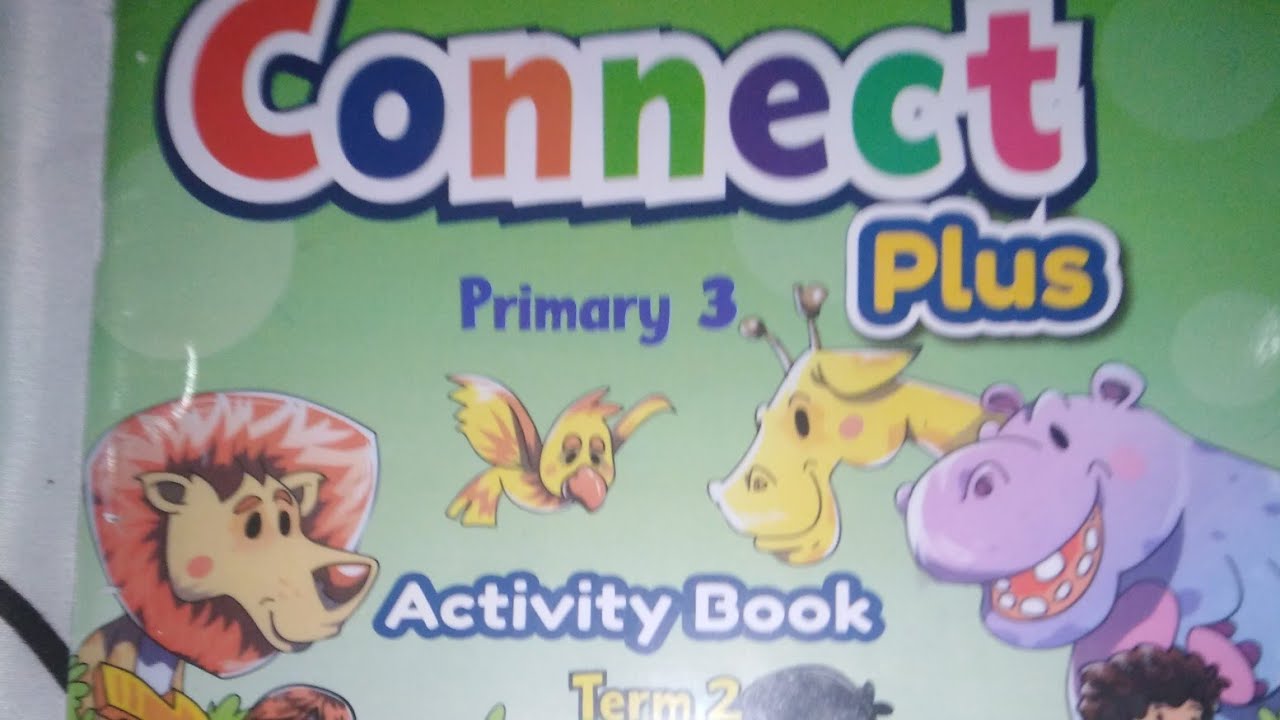 شرح و حل كتاب كونكت بلس سنة تالتة ابتدائي الترم الثاني نص الكتاب Activity Book
