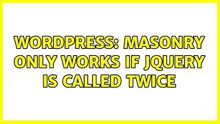 Wordpress: masonry only works if jquery is called twice