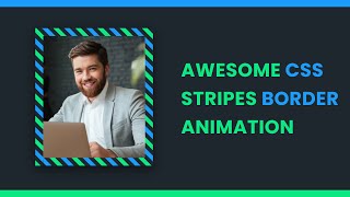 Awesome CSS Stripes Border Animation | CSS Border Animation | #DeveloperHub