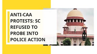 Anti-Caa Protests Sc Refused To Probe Into Police Action, Asked To Approach High Court