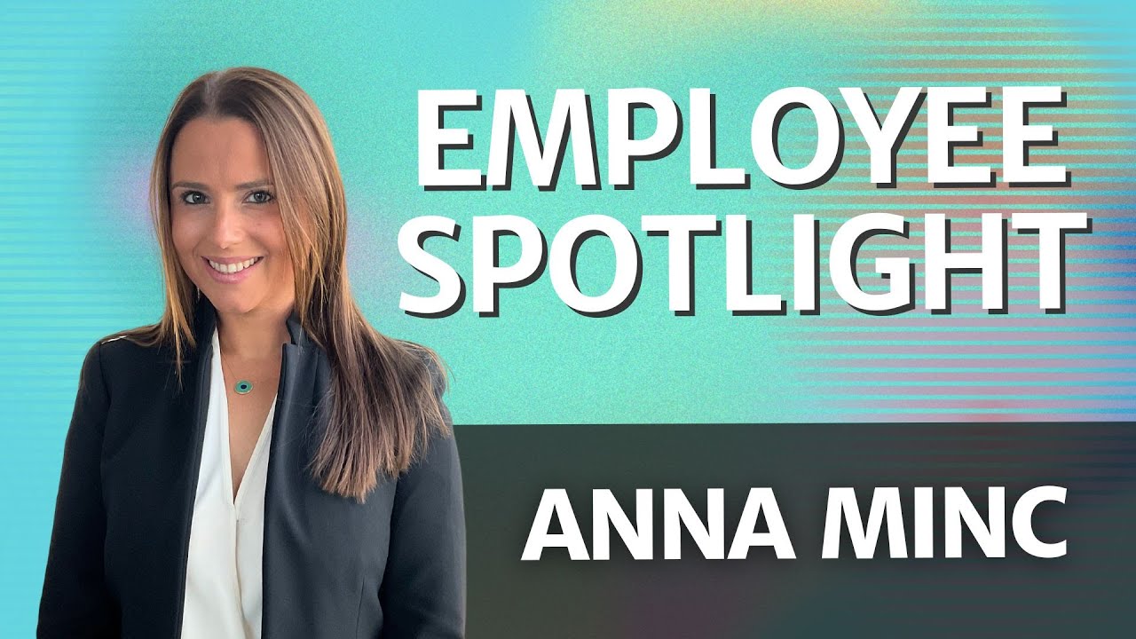 Employee Spotlight - Anna Minc