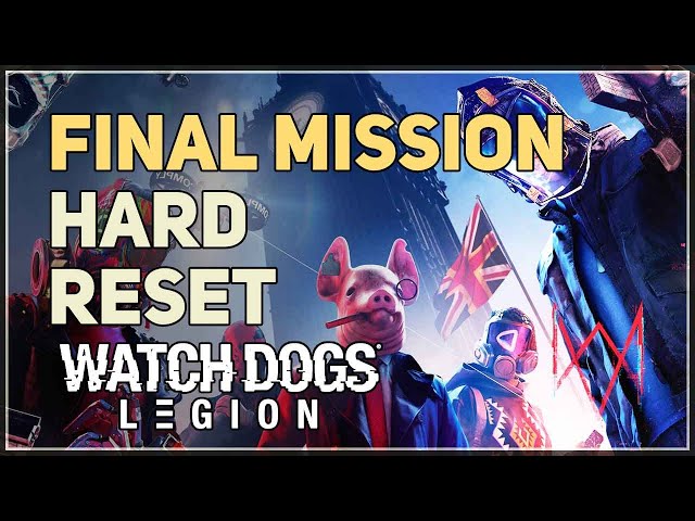 Hard Reset - Watch Dogs Legion Guide - IGN